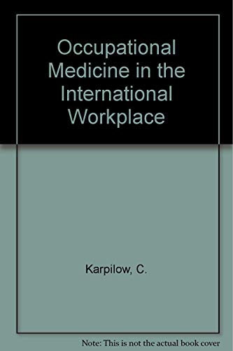 Stock image for Occupational Medicine in the International Workplace for sale by PsychoBabel & Skoob Books