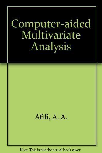 Stock image for Computer-Aided Multivariate Analysis for sale by Irish Booksellers