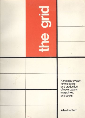 The Grid: A Modular System for the Design and Production of Newspapers, Magazines, and Books (Design & Graphic Design) (9780442239664) by Hurlburt, Allen