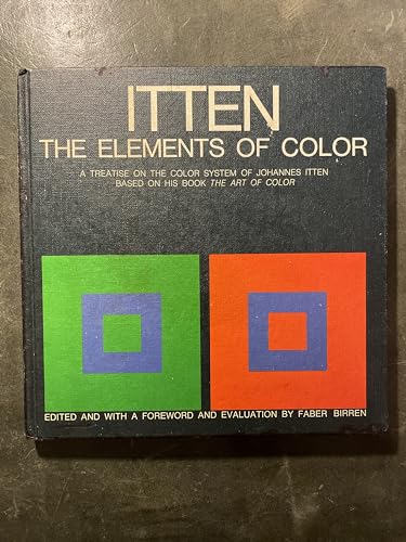 Beispielbild fr The elements of color : a treatise on the color system of Johannes Itten based on his book The art of color. Johannes Itten. Edited and with a foreword and evaluation by Faber Birren. Translated by Ernst van Hagen zum Verkauf von BuchKaffee Vividus e.K.