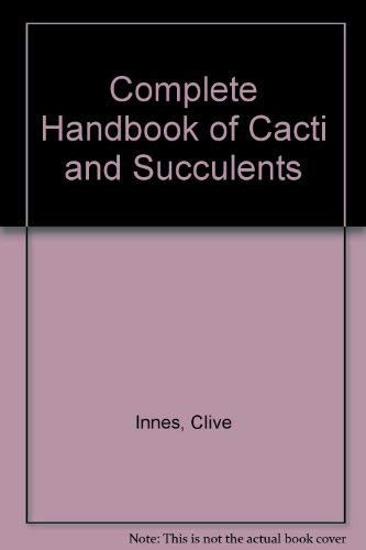 Stock image for Complete Handbook of Cacti and Succulents for sale by Better World Books