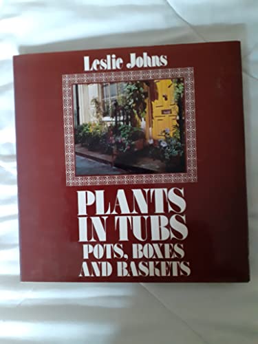 Beispielbild fr Plants in Tubs, Pots, Boxes, and Baskets zum Verkauf von Better World Books