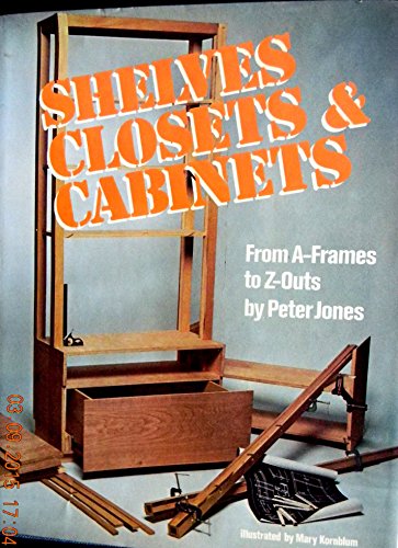 9780442241728: Shelves, Closets and Cabinets: From A-Frames to Z-Outs