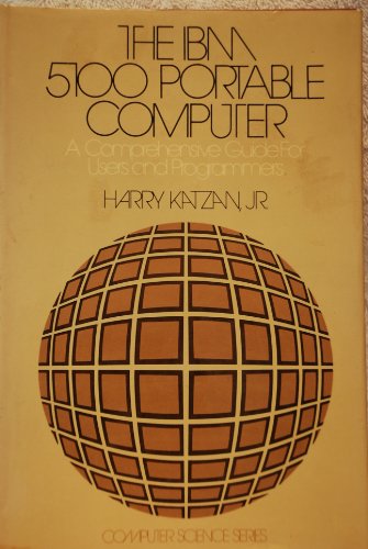 9780442242701: I. B. M. 5100 Portable Computer: A Comprehensive Guide for Users and Programmers