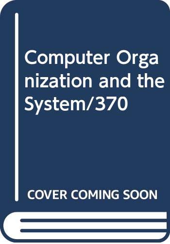 9780442242756: Computer Organization and the System/370