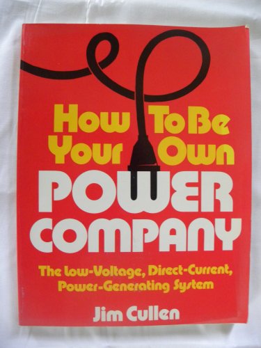 Beispielbild fr How to Be Your Own Power Company zum Verkauf von ThriftBooks-Atlanta