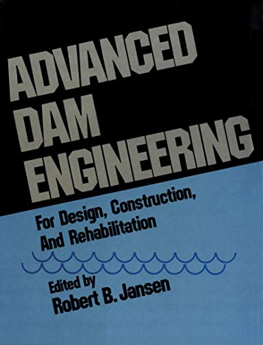 9780442243975: Advanced Dam Engineering for Design, Construction, and Rehabilitation