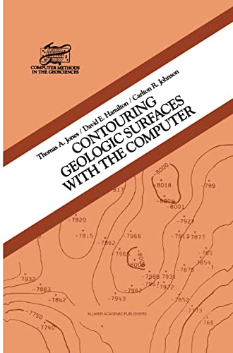 Contouring Geologic Surfaces With The Computer (Computer Methods in the Geosciences) (9780442244378) by Jones, T.A.; Hamilton, D.E.; Johnson, C.R.