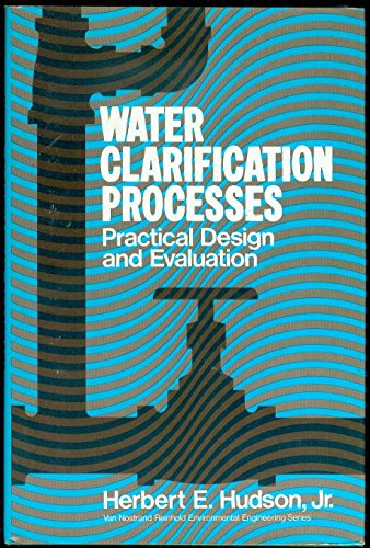 Beispielbild fr WATER CLARIFICATION PROCESSES: Practical Design and Evaluation zum Verkauf von HPB-Red