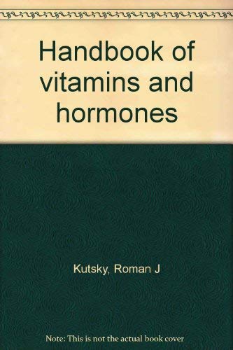 Handbook of Vitamins and Hormones - Kutsky, Roman J.