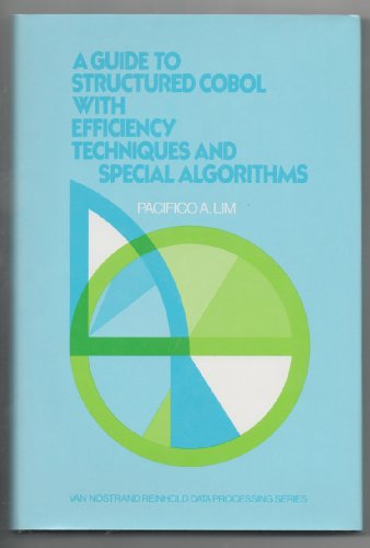 Stock image for A Guide to Structured Cobol With Efficiency Techniques and Special Algorithms (Van Nostrand Reinhold data processing series) for sale by BookHolders