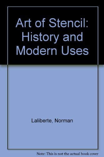 Art of Stencil: History and Modern Uses (9780442246020) by Norman LalibertÃ©