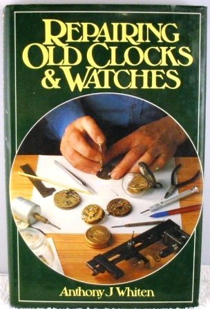 9780442247300: Repairing Old Clocks and Watches
