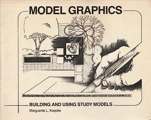 Imagen de archivo de Model Graphics: Building and Using Study Models a la venta por Pomfret Street Books