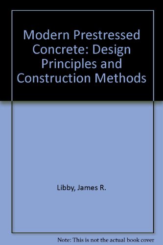 Stock image for Modern Prestressed Concrete : Design Principles and Construction Methods for sale by Better World Books