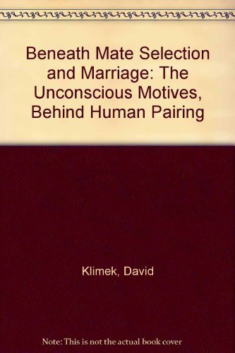 9780442248215: Beneath Mate Selection and Marriage: The Unconscious Motives, Behind Human Pairing
