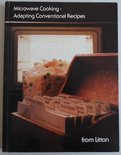Stock image for Microwave Cooking : Adapting Conventional Recipes for sale by Better World Books