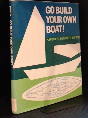 9780442248680: Go build your own boat! [Hardcover] by Payson, Harold H