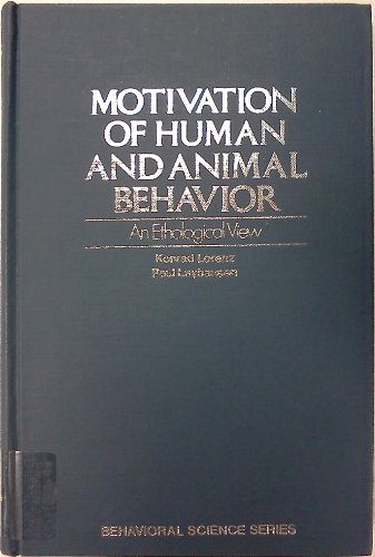 9780442248857: Motivation of human and animal behavior: An ethological view (Behavioral science series)