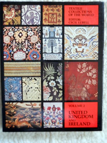 United Kingdom-Ireland: An Illustrated Guide to Textile Collections in the United Kingdom and Ire...