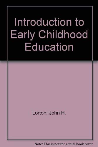 Introduction to early childhood education (9780442248994) by Lorton, John W