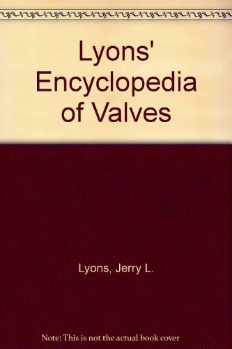 Stock image for Lyons' Encyclopedia of Valves for sale by ThriftBooks-Dallas