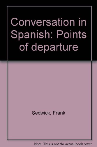 Imagen de archivo de Conversation in Spanish: Points of departure a la venta por medimops
