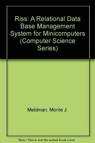 Beispielbild fr RISS: A Relational Data Base Management System For Minicomputers. Computer Science Series. zum Verkauf von SUNSET BOOKS