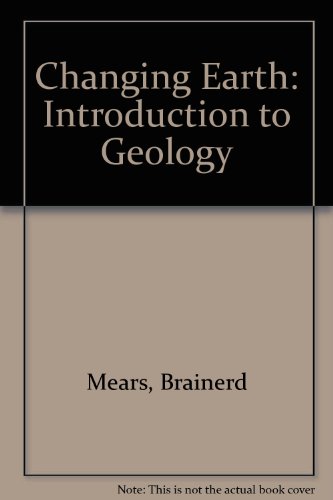 Stock image for The Changing Earth : Introduction to Geology for sale by Better World Books