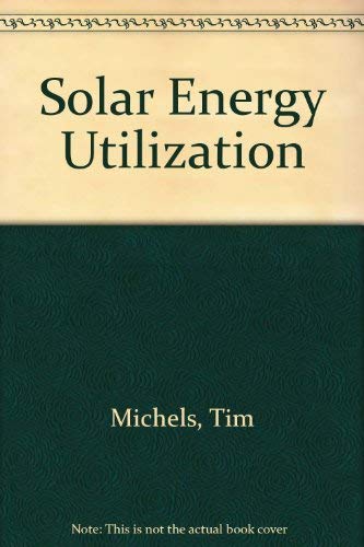 Imagen de archivo de Solar Energy Utilization a la venta por Discover Books