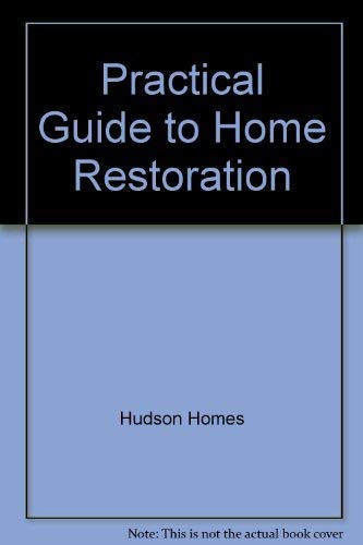 Imagen de archivo de Practical Guide to Home Restoration a la venta por Pheonix Books and Collectibles