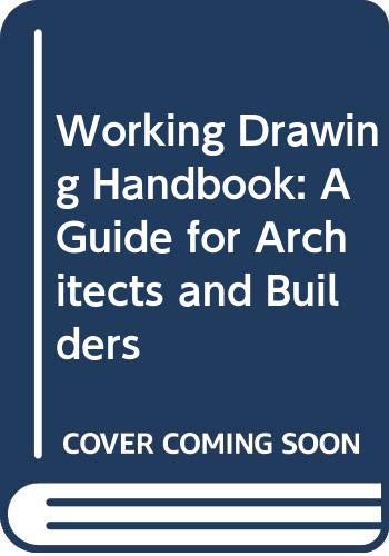 Stock image for Working Drawing Handbook: A Guide for Architects and Builders for sale by Hippo Books
