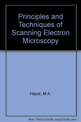 Stock image for PRINCIPLES AND TECHNIQUES OF SCANNING ELECTRON MICROSCOPY: Biological Applications, Volume 2 for sale by Russ States