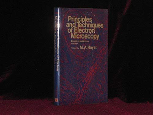 9780442256807: Principles and Techniques of Electron Microscopy: v. 4: Biological Applications