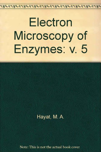 Imagen de archivo de Electron Microscopy of Enzymes: Principles and Methods, Volume 5 a la venta por BookDepart