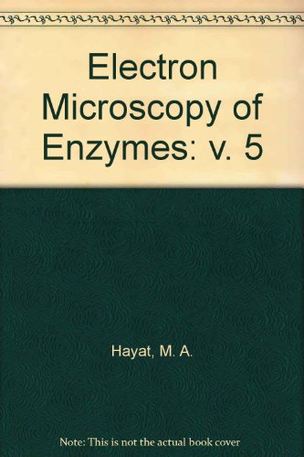 Stock image for Electron Microscopy of Enzymes: Principles and Methods, Volume 5 for sale by BookDepart