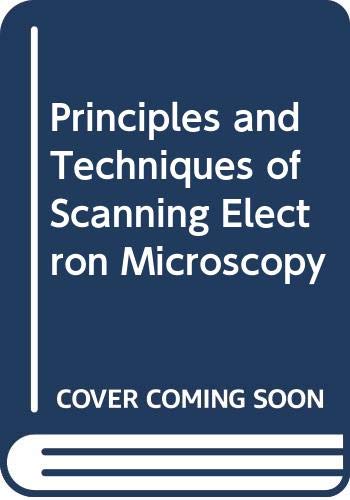 Imagen de archivo de Principles and Techniques of Scanning Electron Microscopy: Biological Applications, Volume 5 a la venta por GridFreed