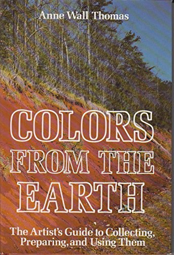 9780442257866: Colours from the Earth: Artist's Guide to Collecting, Preparing and Using Them