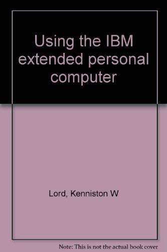 Stock image for Using the IBM Extended Personal Computer for sale by Bingo Used Books