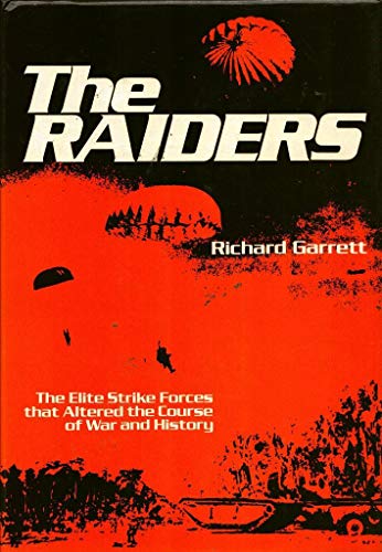 Imagen de archivo de The Raiders : The Elite Strike Forces That Altered the Course of War and History a la venta por Better World Books