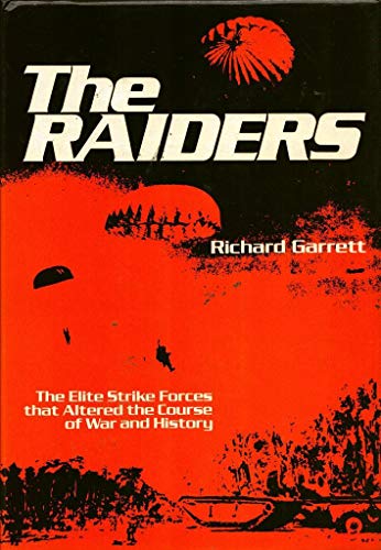 Stock image for The Raiders : The Elite Strike Forces That Altered the Course of War and History for sale by Better World Books