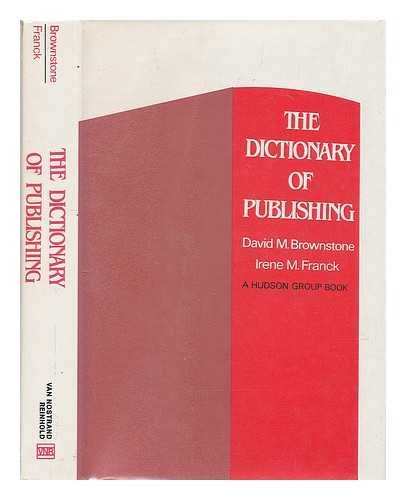 The Dictionary of Publishing (9780442258740) by Brownstone; Franck