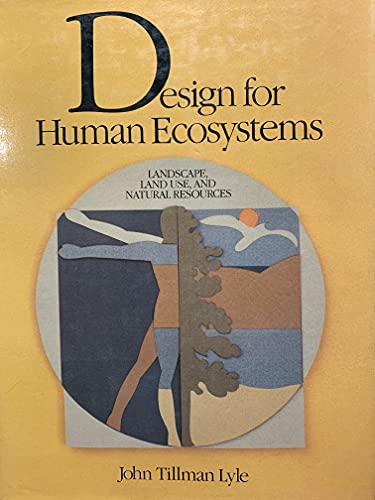 9780442259433: Design for Human Ecosystems: Landscape, Land Use and Natural Resources