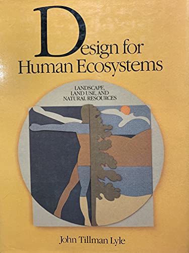 Design for Human Ecosystems Landscape, Land Use, and Natural Resources