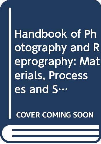 9780442259488: Handbook of Photography and Reprography: Materials, Processes and Systems