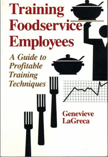 Imagen de archivo de Training Foodservice Employees: A Guide to Profitable Training Techniques a la venta por Phatpocket Limited