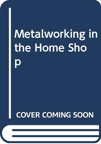 Stock image for Metalworking in the Home Shop for sale by Wonder Book