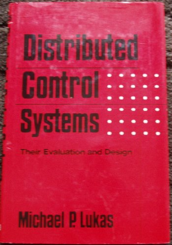 Stock image for Distributed control systems: Their evaluation and design (Mechanical Engineering (Marcel Dekker Hardcover)) for sale by HPB-Red