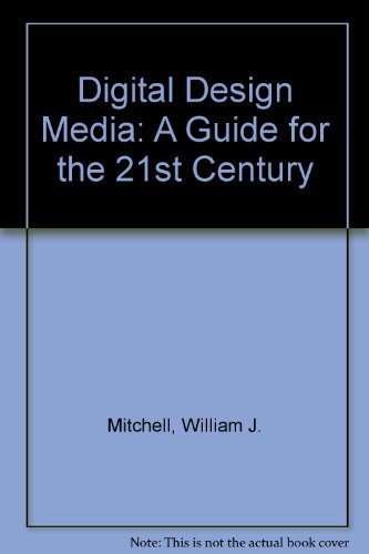 Digital Design Media: A Handbook for Architects and Design Professionals (9780442260699) by Mitchell, William John; McCullough, Malcolm