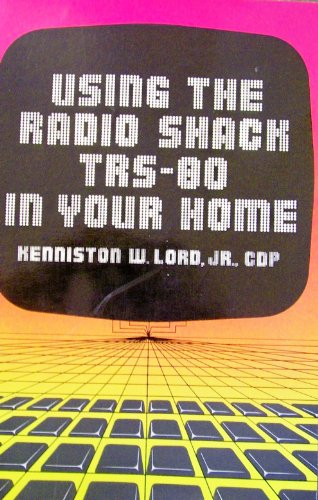 Beispielbild fr Using the Radio Shack TRS-80 in Your Home zum Verkauf von Second Edition Books